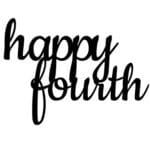 A "happy fourth" cake topper graphic in cursive.